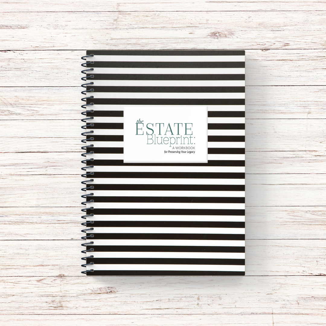 3 - The Estate Blueprint: A Workbook for Preserving Your Legacy