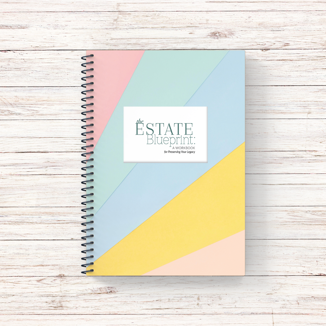 3 - The Estate Blueprint: A Workbook for Preserving Your Legacy