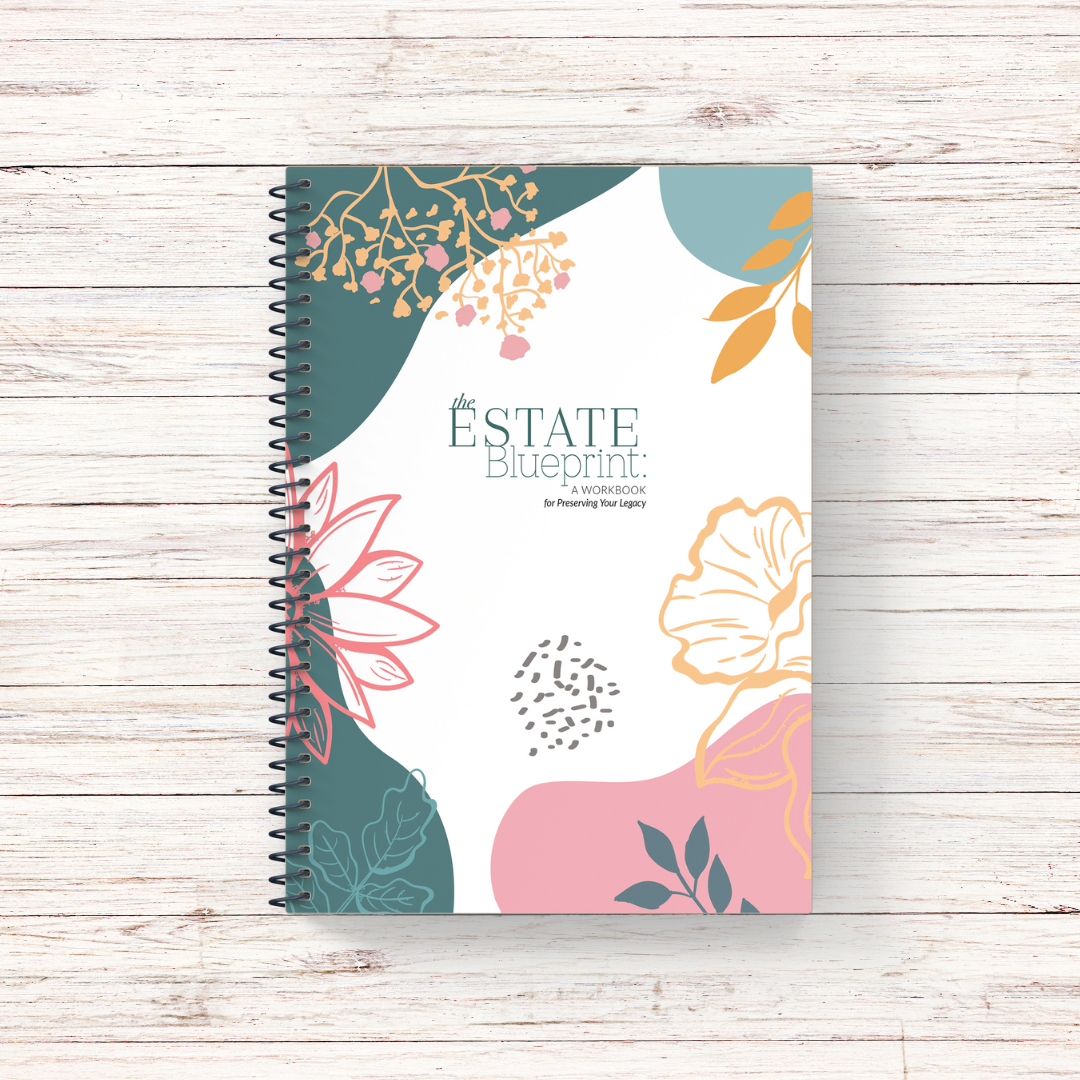 3 - The Estate Blueprint: A Workbook for Preserving Your Legacy