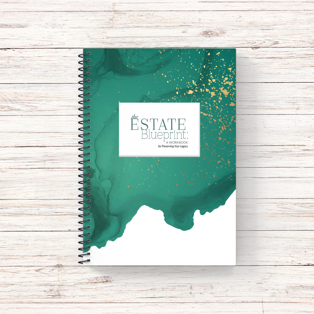 3 - The Estate Blueprint: A Workbook for Preserving Your Legacy