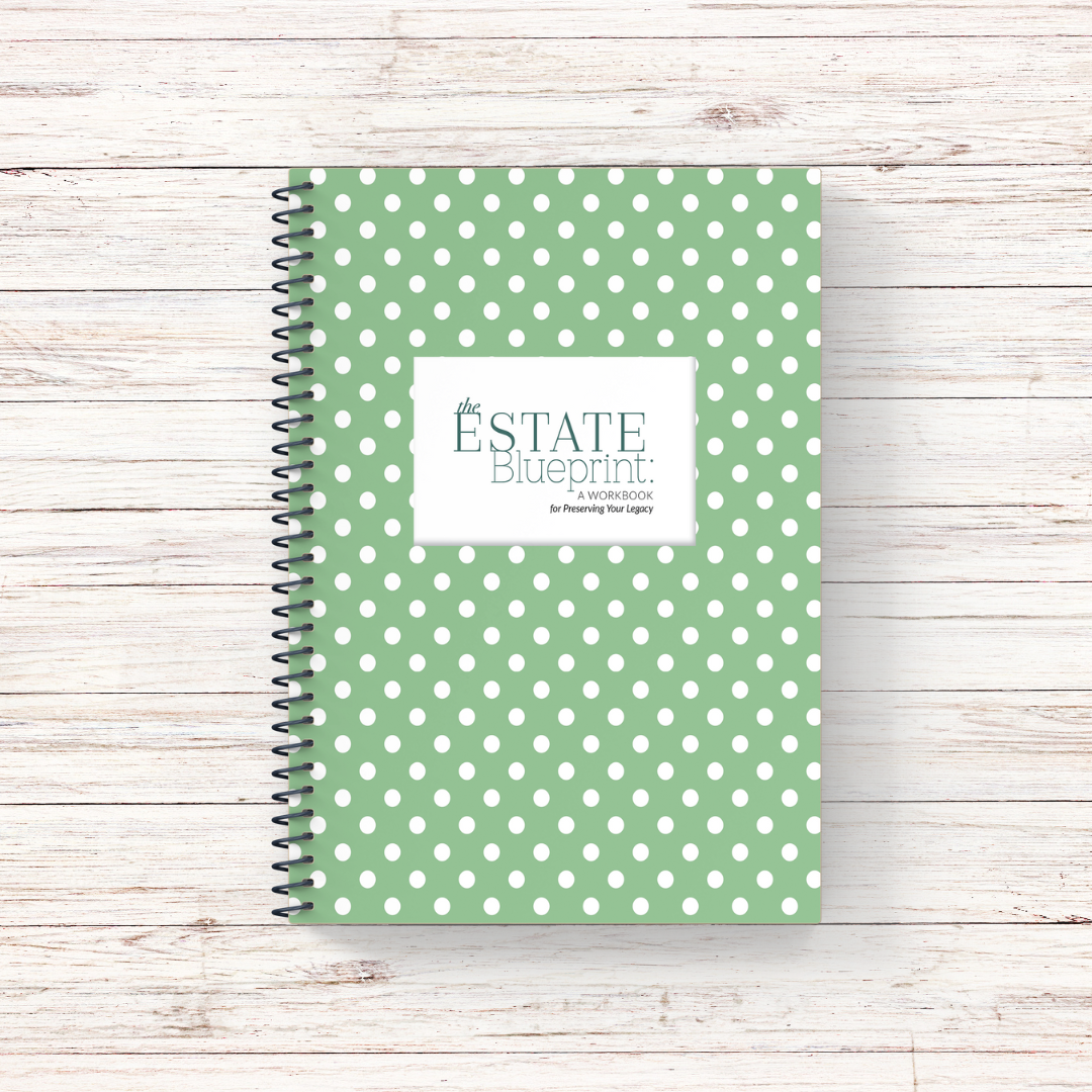 3 - The Estate Blueprint: A Workbook for Preserving Your Legacy