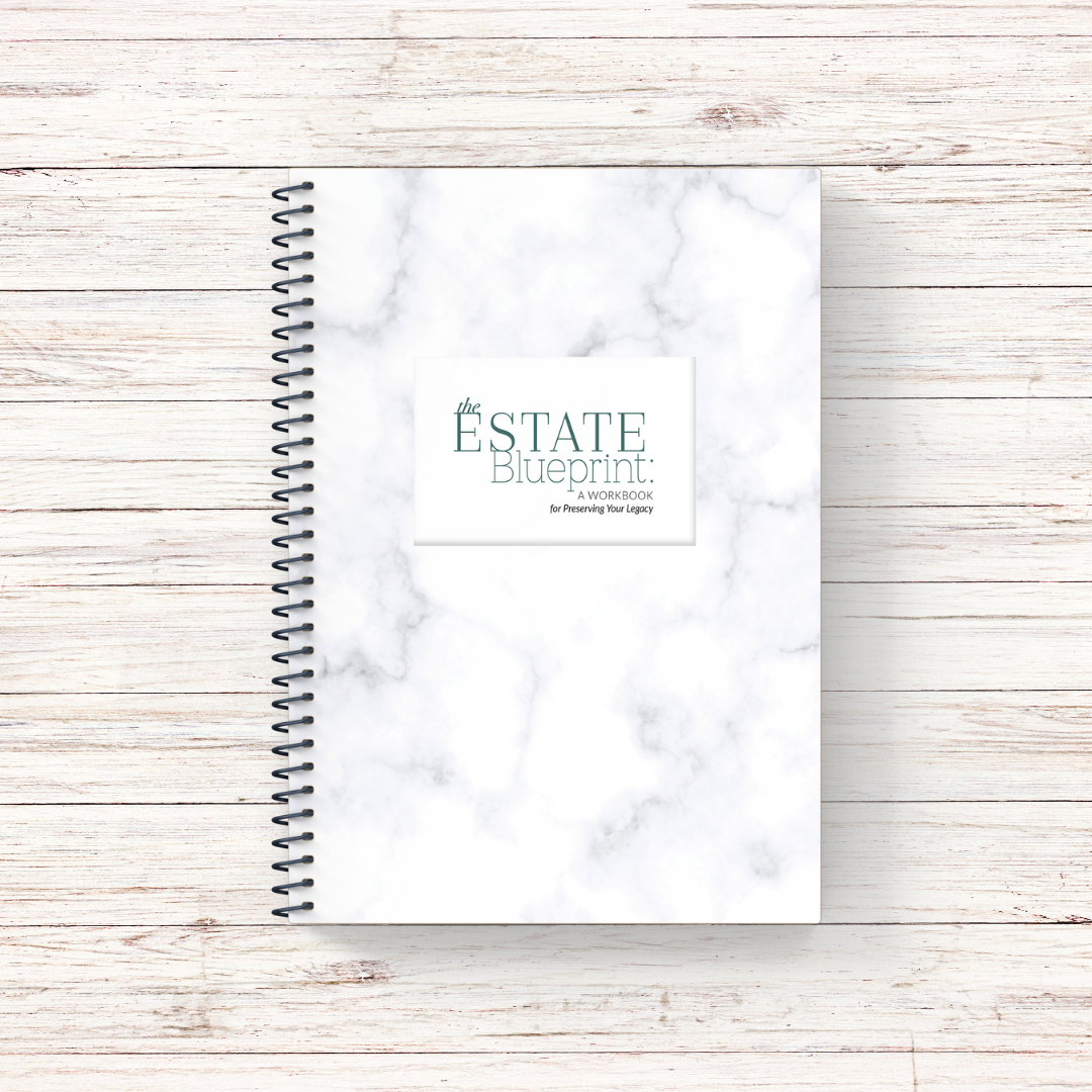 3 - The Estate Blueprint: A Workbook for Preserving Your Legacy
