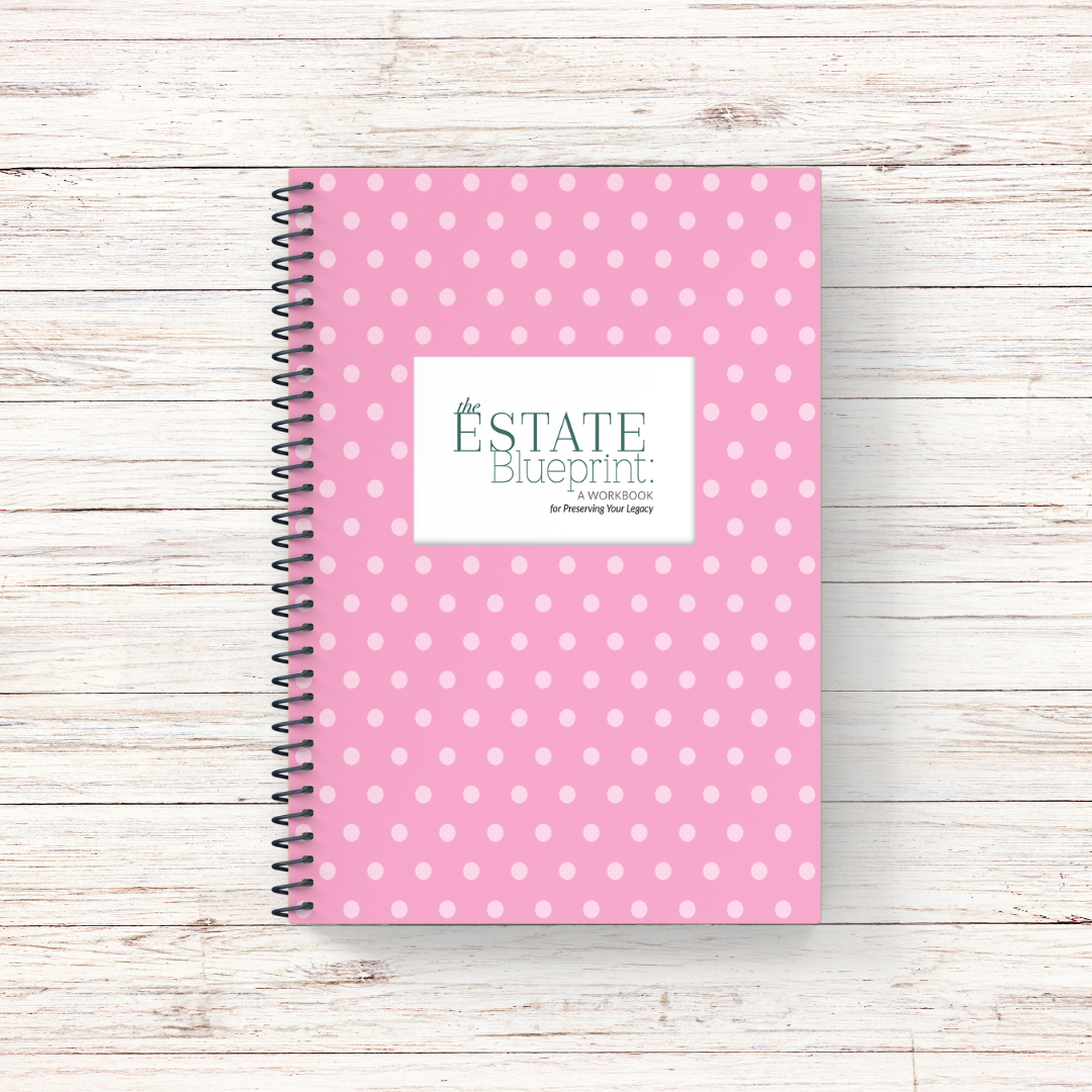 3 - The Estate Blueprint: A Workbook for Preserving Your Legacy
