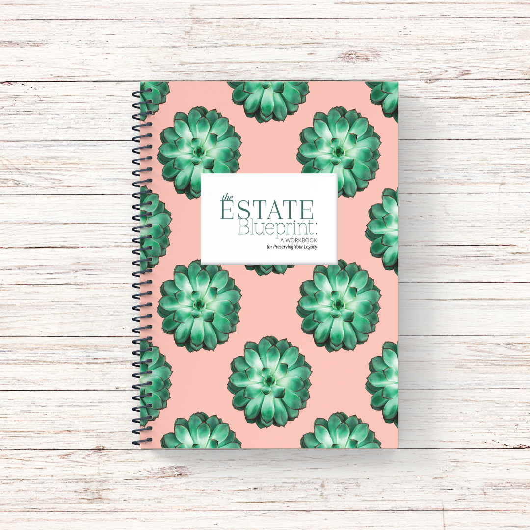 3 - The Estate Blueprint: A Workbook for Preserving Your Legacy